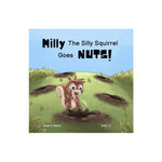 Milly The Silly Squirrel Goes Nuts!, Annie S Peters